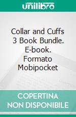 Collar and Cuffs 3 Book Bundle. E-book. Formato Mobipocket ebook di Domina Martine