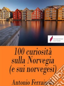 60 curiosità su Bergen. E-book. Formato Mobipocket ebook di Antonio Ferraiuolo