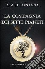 La Compagnia dei Sette PianetiEden's Guardian Volume 3. E-book. Formato Mobipocket