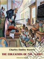 The Education of the Negro. E-book. Formato EPUB ebook