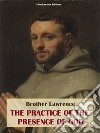 The Practice of the Presence of God. E-book. Formato EPUB ebook di Brother Lawrence