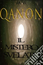 QANONIl mistero svelato. E-book. Formato Mobipocket ebook