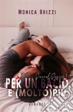 Per un bacio e (molto) più . E-book. Formato EPUB ebook