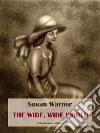 The Wide, Wide World. E-book. Formato EPUB ebook di Susan Warner