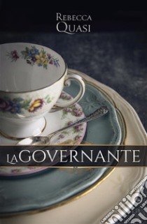 La governante. E-book. Formato EPUB ebook di Rebecca Quasi