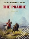 The Prairie. E-book. Formato EPUB ebook di James Fenimore Cooper