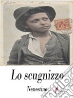 Lo scugnizzo. E-book. Formato Mobipocket ebook