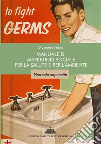 Manuale di marketing sociale per la salute e per l’ambienteNon solo saponette. E-book. Formato EPUB ebook