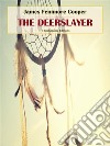 The Deerslayer. E-book. Formato EPUB ebook di James Fenimore Cooper