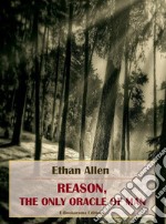 Reason, the Only Oracle of Man. E-book. Formato EPUB ebook