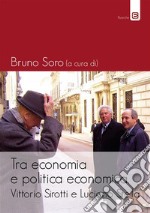 Tra economia e politica economicaVittorio Sirotti e Luciano Stella. E-book. Formato EPUB ebook