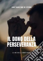 Il dono della perseveranza. E-book. Formato EPUB ebook