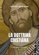 La Dottrina Cristiana. E-book. Formato EPUB ebook