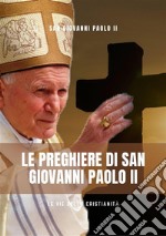 Le Preghiere di San Giovanni Paolo II. E-book. Formato EPUB ebook