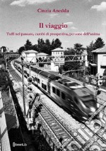 Il viaggioTuffi nel passato, cambi di prospettiva, percorsi dell’anima. E-book. Formato EPUB