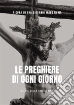 Le Preghiere di ogni giorno. E-book. Formato EPUB ebook