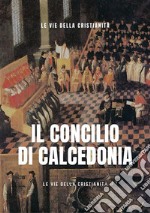 Il Concilio di Calcedonia. E-book. Formato EPUB ebook