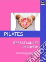 Pilates BREAST CANCER RECOVERY. E-book. Formato Mobipocket ebook