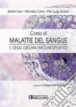 Ematologia. Corso di Malattie del Sangue e degli Organi Emolinfopoietici. E-book. Formato PDF ebook