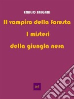 Il vampiro della foresta / I misteri della giungla nera. E-book. Formato EPUB