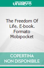 The Freedom Of Life. E-book. Formato Mobipocket ebook