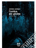 L&apos;ombra del glicineUna storia vera. E-book. Formato EPUB ebook