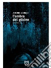 L'ombra del glicineUna storia vera. E-book. Formato EPUB ebook di Antonio Lidonnici