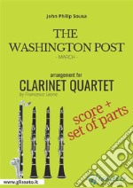 The Washington Post - Clarinet Quartet score & partsMarch. E-book. Formato PDF ebook