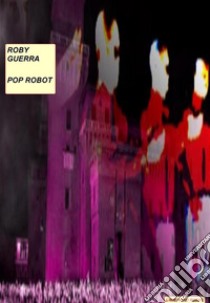 Pop Robotlibri Asino Rosso. E-book. Formato Mobipocket ebook di Roby Guerra
