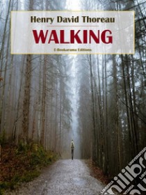 Walking. E-book. Formato EPUB ebook di Henry David Thoreau