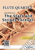 The Stars and Stripes Forever - Flute Quartet score & partsMarch. E-book. Formato PDF ebook