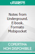 Notes from Underground. E-book. Formato Mobipocket ebook