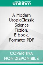 A Modern UtopiaClassic Science Fiction. E-book. Formato PDF ebook