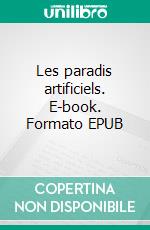 Les paradis artificiels. E-book. Formato EPUB ebook