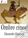 Ombre cinesi. E-book. Formato Mobipocket ebook di Gherardo Gherardi