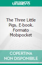 The Three Little Pigs. E-book. Formato Mobipocket ebook