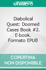 Diabolical Quest: Doomed Cases Book #2. E-book. Formato EPUB ebook di Joanna Mazurkiewicz