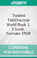 Twisted FateDraconia World Book 1. E-book. Formato EPUB ebook di Joanna Mazurkiewicz