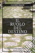 Il Ruolo del Destino. E-book. Formato EPUB ebook