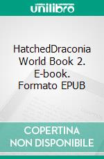 HatchedDraconia World Book 2. E-book. Formato EPUB ebook di Joanna Mazurkiewicz