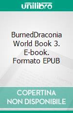 BurnedDraconia World Book 3. E-book. Formato EPUB ebook di Joanna Mazurkiewicz