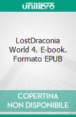 LostDraconia World 4. E-book. Formato EPUB ebook di Joanna Mazurkiewicz