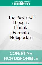 The Power Of Thought. E-book. Formato Mobipocket ebook di Henry Thomas Hamblin