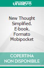 New Thought Simplified. E-book. Formato Mobipocket ebook