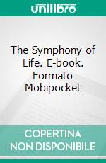 The Symphony of Life. E-book. Formato Mobipocket ebook