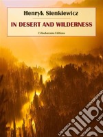 In Desert and Wilderness. E-book. Formato EPUB ebook