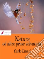 Natura e altre prose selvatiche . E-book. Formato Mobipocket