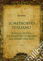 Il Medioevo italiano. E-book. Formato Mobipocket ebook