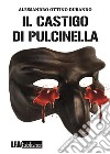 Il castigo di Pulcinella. E-book. Formato PDF ebook di Alessandro Ottino Durando