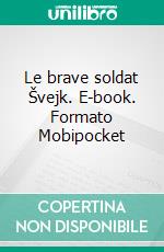 Le brave soldat Švejk. E-book. Formato Mobipocket ebook di Jaroslav Hašek